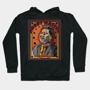 MUDDY WATERS,AMERICAN BLUES SINGER,MUSICIAN Hoodie